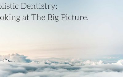 What Does It Mean to Be a Holistic Dentist?